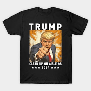 Clean Up On Aisle 46 Anti Joe Biden Trump 2024 Back America T-Shirt
